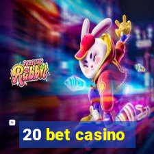 20 bet casino